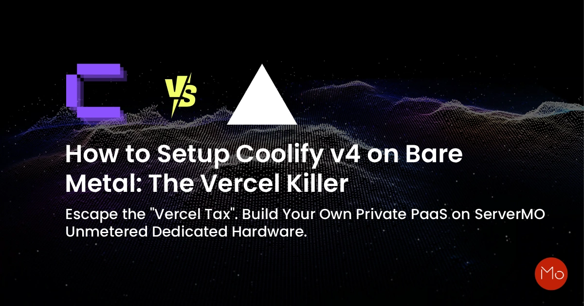 Dark-themed poster showing Coolify vs Vercel with a triangle symbol. Text: "How to Setup Coolify v4 on Bare Metal: The Vercel Killer. Escape the 'Vercel Tax'. Build Your Own Private PaaS on ServerMO Unmetered Dedicated Hardware." Red ServerMO logo in the corner.