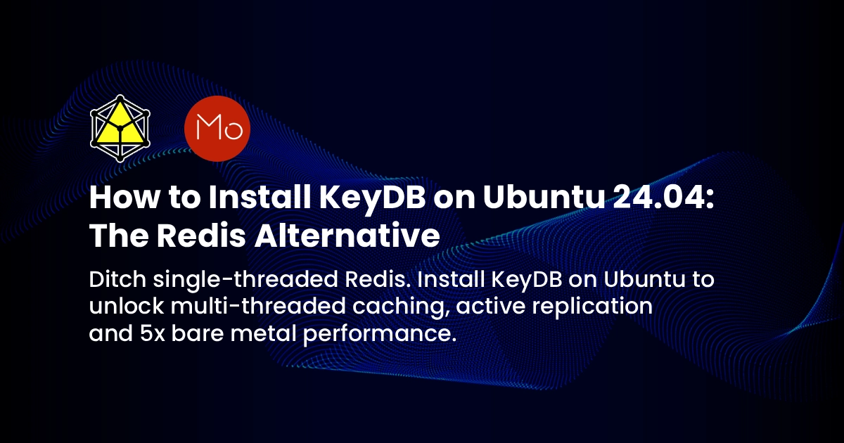 How to Install KeyDB on Ubuntu 24.04: The Redis Alternative