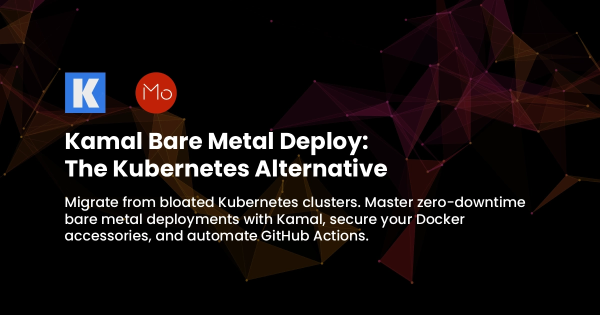 Kamal Bare Metal Deploy: The Kubernetes Alternative