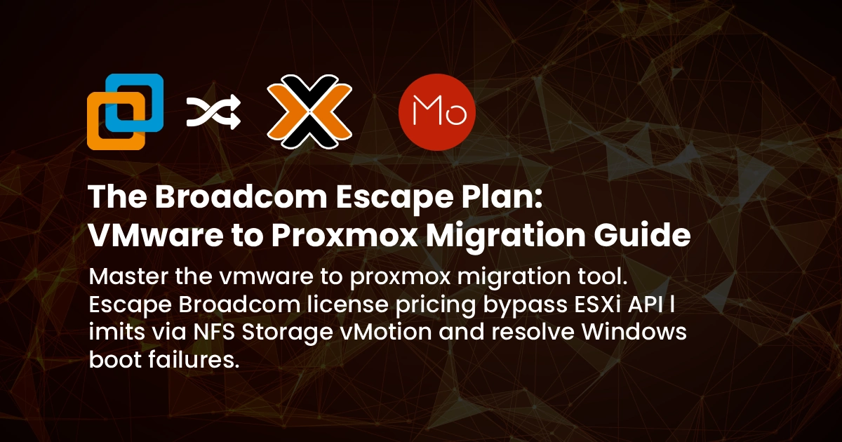 VMware to Proxmox Migration Guide: Broadcom Escape Plan